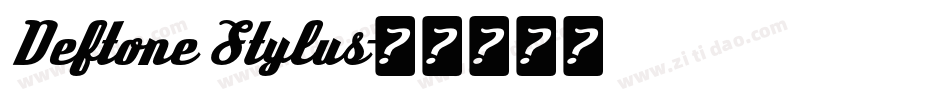 Deftone Stylus字体转换